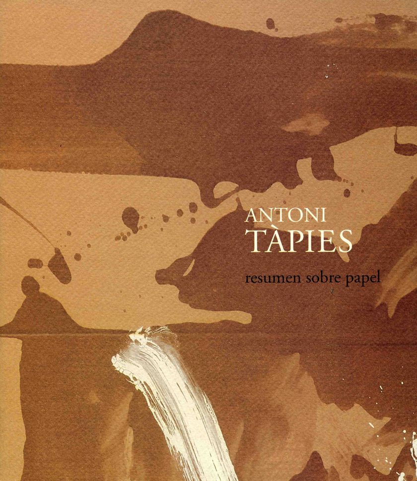 Antoni Tàpies: resumen sobre papel (Catálogo de Antoni Tàpies)
